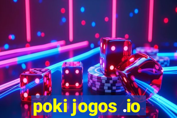 poki jogos .io